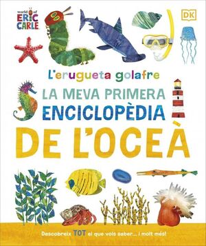 L'ERUGUETA GOLAFRE: LA MEVA PRIMERA ENCICLOPÈDIA DE L'OCEÀ