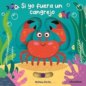 SI YO FUERA UN CANGREJO
