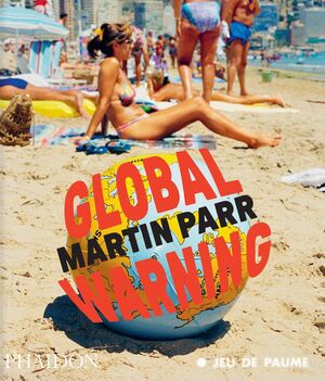 MARTIN PARR GLABAL WARNING