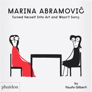 MARINA ABRAMOVIC TURNED HERSELF INTO ART AND WASN´T SORRY