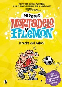 MI PRIMER MORTADELO Y FILEMÓN 4 - ¡CRACKS DEL BALÓN!