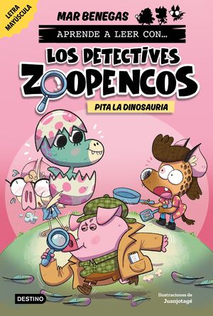 LOS DETECTIVES ZOOPENCOS 10. PITA LA DINOSAURIA