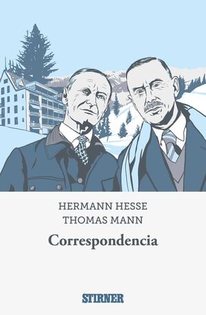 CORRESPONDENCIA. HERMANN HESSE - THOMAS MANN 1968