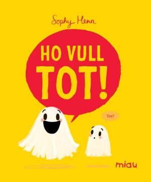 HO VULL TOT!