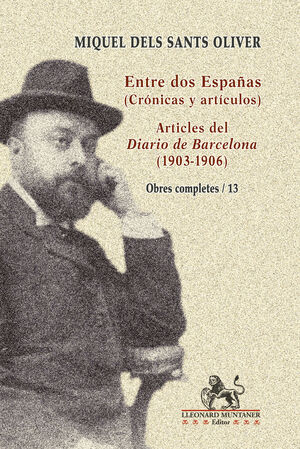 ENTRE DOS ESPAÑAS (CRÓNICAS Y ARTÍCULOS) / ARTICLES DEL DIARIO DE BARCELONA (190