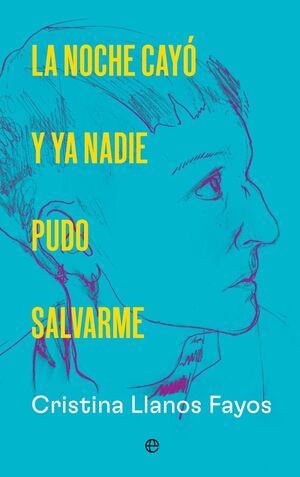 LA NOCHE CAYÓ Y YA NADIE PUDO SALVARME