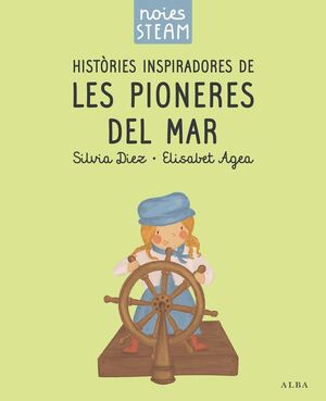 NOIES STEAM. HISTÒRIES INSPIRADORES DE LES PIONERES DEL MAR