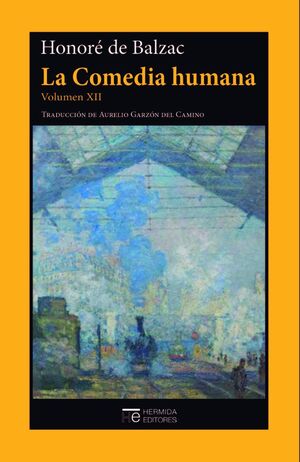 LA COMEDIA HUMANA. VOL. XII