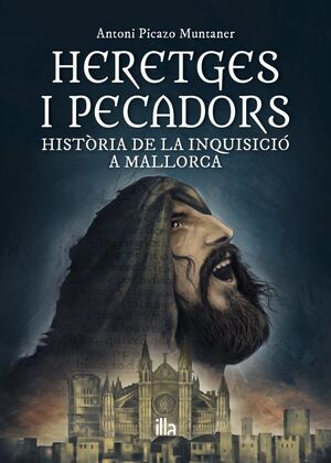 HERETGES I PECADORS. HISTÒRIS DE LA INQUISICIÓ A MALLORCA