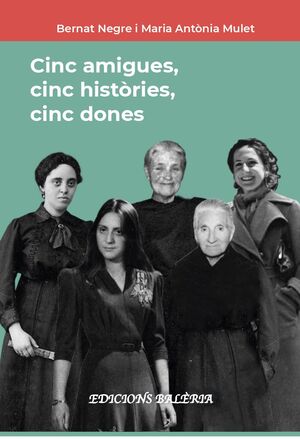 CINC AMIGUES, CINC HISTÒRIES,  CINC DONES