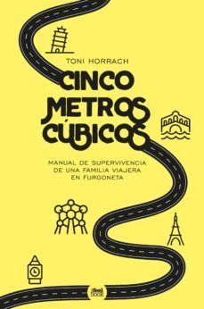 CINCO METROS CÚBICOS. MANUAL DE SUPERVIVENCIS DE UNA FAMILIA VIAJERA EN FURGONET