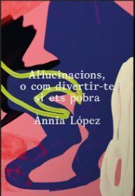 AL·LUCINACIONS, O COM DIVERTIR-TE SI ETS POBRA