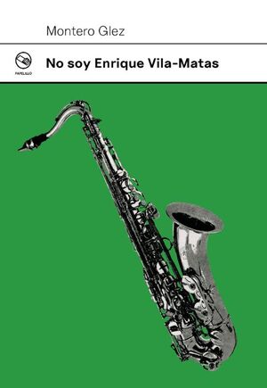 NO SOY ENRIQUE VILA-MATAS
