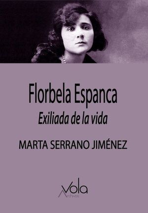 FLORBELA ESPANCA, EXILIADA DE LA VIDA