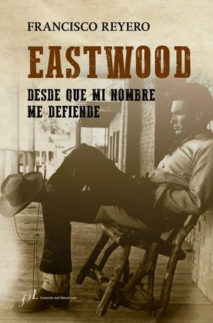 EASTWOOD: DESDE QUE MI NOMBRE ME DEFIENDE