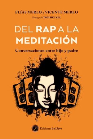 DEL RAP A LA MEDITACION. CONVERSACIONES ENTRE HIJO Y PADRE