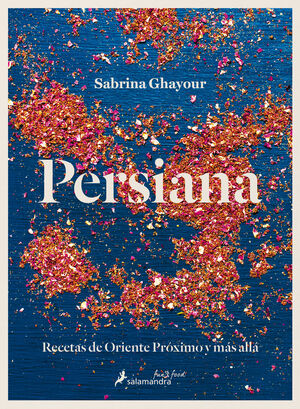 PERSIANA. RECETAS DE ORIENTE PROXIMO Y MAS ALLA