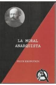 LA MORAL ANARQUISTA