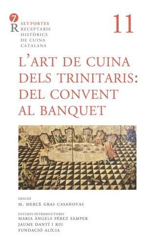 LART DE CUINA DELS TRINITARIS. DEL CONVENT AL BANQUET