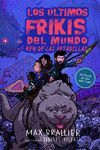 LOS ÚLTIMOS FRIKIS DEL MUNDO 3. Y EL REY DE LAS PESADILLAS