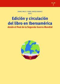 EDICIÓN Y CIRCULACIÓN DEL LIBRO EN IBEROAMÉRICA DESDE EL FINAL DE LA SEGUNDA GUE