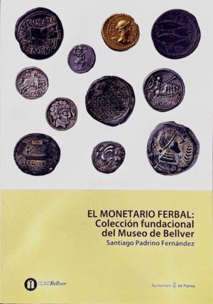 EL MONETARIO FERBAL: COLECCIÓN FUNDACIONAL DEL MUSEO DE BELLVER