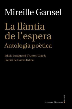 LA LLÀNTIA DE L?ESPERA. ANTOLOGIA POÈTICA