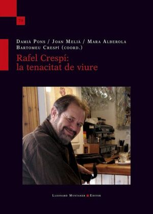 RAFAEL CRESPÍ. LA TENACITAT DEL VIURE