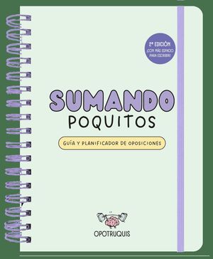 SUMANDO POQUITOS. GUÍA Y PLANIFICADOR PARA OPOSICIONES (2ª EDICIÓN)