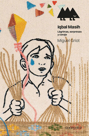IQBAL MASIH. LÁGRIMAS, SORPRESAS Y CORAJE (ERIZONTE)