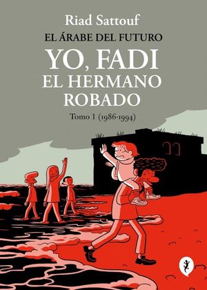 EL ÁRABE DEL FUTURO. YO, FADI, EL HERMANO ROBADO