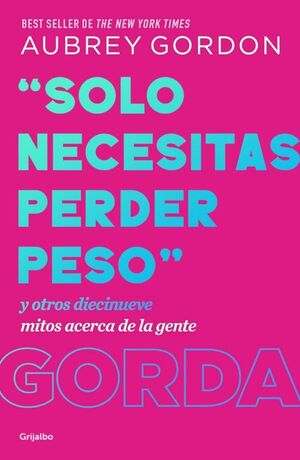 «SOLO NECESITAS PERDER PESO»