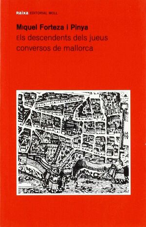 ELS DESCENDENTS DELS JUEUS CONVERSOS DE MALLORCA