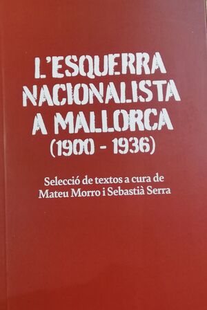 L'ESQUERRA NACIONALISTA A MALLORCA (1900-1936)