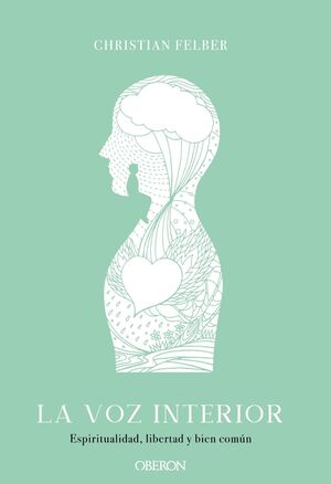 LA VOZ INTERIOR. ESPIRITUALIDAD, LIBERTAD Y BIEN COMÚN