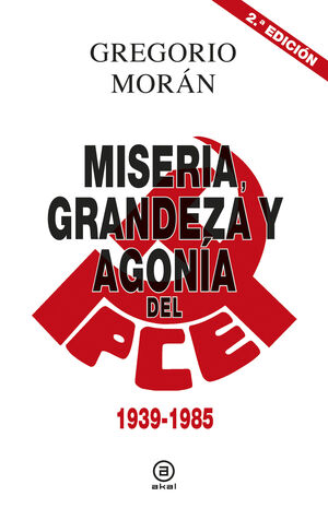 MISERIA, GRANDEZA Y AGONIA DEL PCE