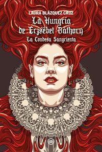 LA HUNGRÍA DE ERZSÉBET BÁTHORY