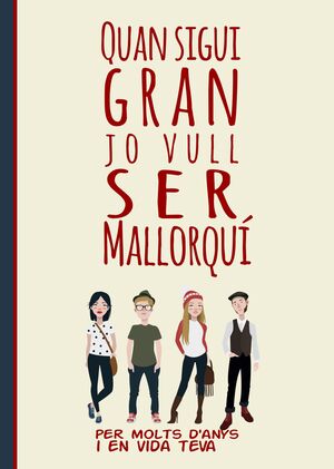 QUAN SIGUI GRAN JO VULL SER MALLORQUI PER MOLTS D'
