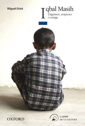 IQBAL MASIH. LLÀGRIMES, SORPRESES I CORATGE