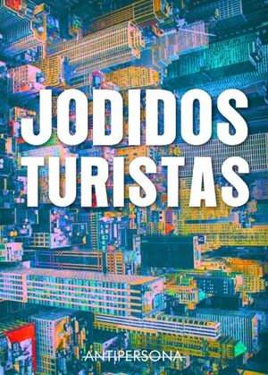 JODIDOS TURISTAS