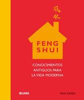 FENG SHUI : CONOCIMIENTOS ANTIGUOS PARA LA VIDA
