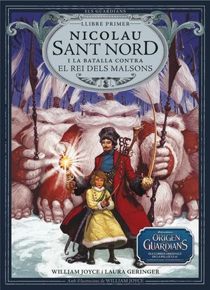NICOLAU SANT NORD I LA BATALLA CONTRA EL REI DELS MALSONS (L'ORIGEN DELS GUARDIANS 1)