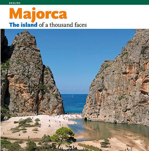 MALLORCA : THE ISLAND OF A THOUSAND FACES