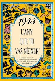 1943 L'ANY QUE TU VAS NÉIXER