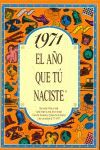 1971 EL AÑO QUE TÚ NACISTE