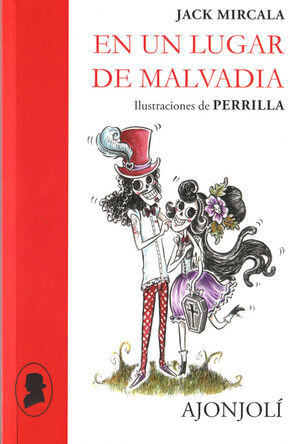 EN UN LUGAR DE MALVADIA / ILUSTRACIONES DE PERRILLA
