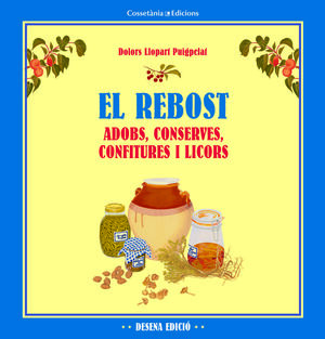 EL REBOST : ADOBS, CONSERVES, CONFITURES I LICORS