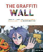 THE GRAFFITI WALL : STREET ART FROM AROUND THE WORLD = STREET ART EN EL MUNDO = ARTE DE RUA À VOLTA