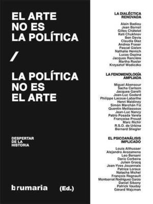 EL ARTE NO ES LA POLÍTICA, LA POLÍTICA NO ES EL ARTE : DESPERTAR DE LA HISTORIA