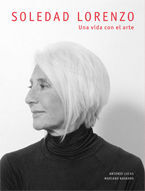 SOLEDAD LORENZO. UNA VIDA CON EL ARTE